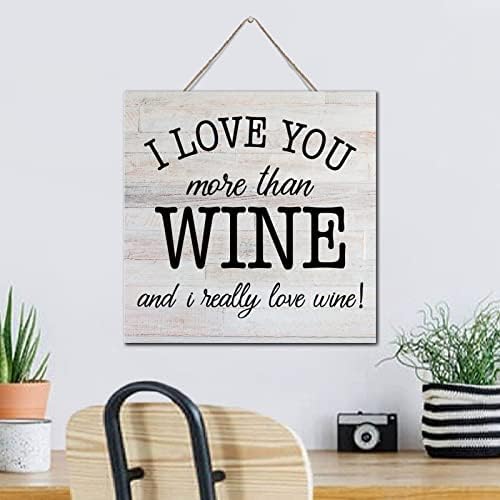Autravelco Te iubesc mai mult decât vinul și îmi place foarte mult vinul rustic de perete de perete semn de lemn de 12x12 inch